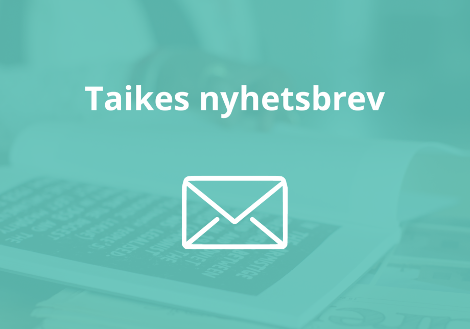 Taikes nyhetsbrev